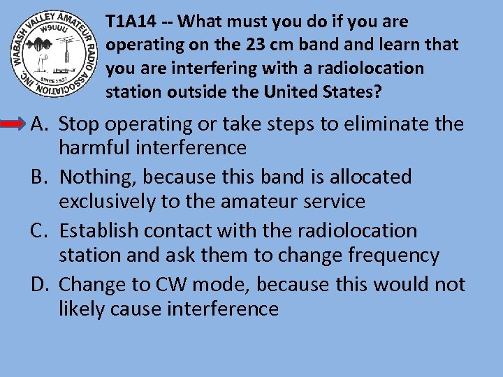 T 1 A 14 -- What must you do if you are operating on