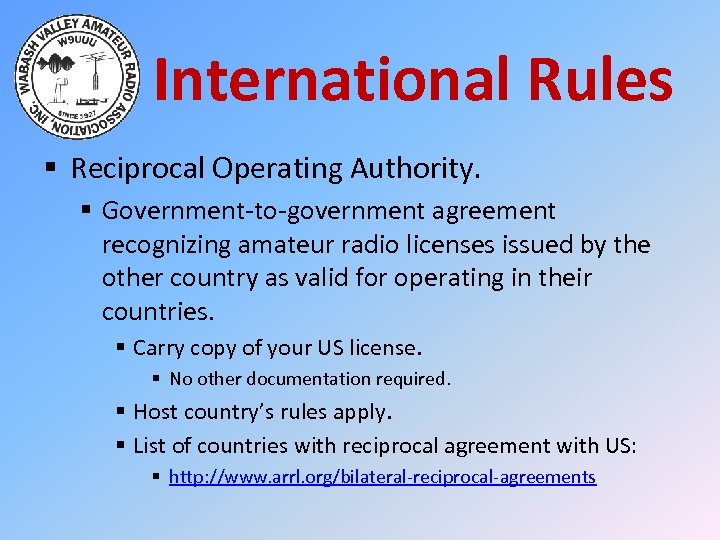 International Rules § Reciprocal Operating Authority. § Government-to-government agreement recognizing amateur radio licenses issued