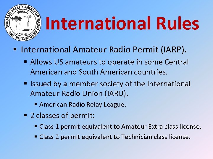 International Rules § International Amateur Radio Permit (IARP). § Allows US amateurs to operate