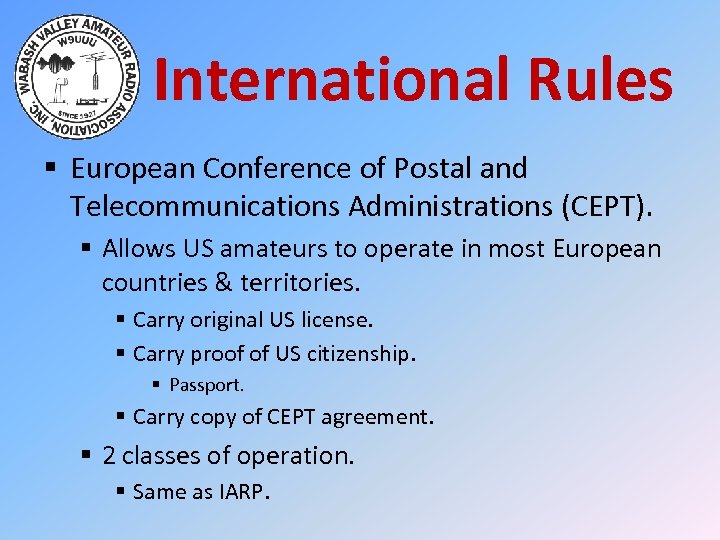 International Rules § European Conference of Postal and Telecommunications Administrations (CEPT). § Allows US