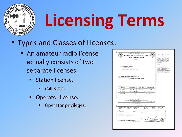 Licensing Terms § Types and Classes of Licenses. § An amateur radio license actually