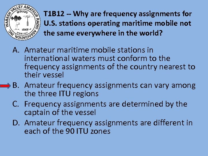 T 1 B 12 -- Why are frequency assignments for U. S. stations operating