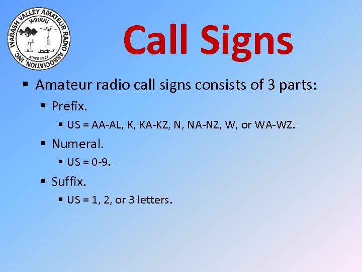 Call Signs § Amateur radio call signs consists of 3 parts: § Prefix. §