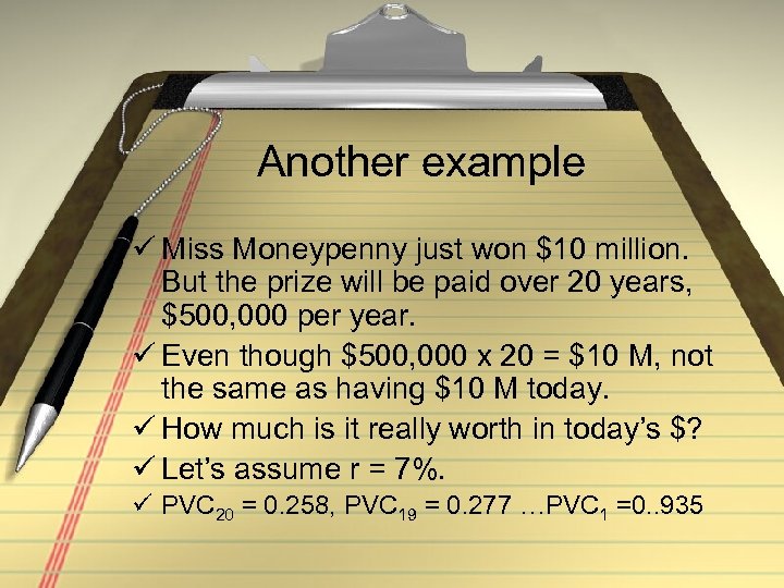 Another example ü Miss Moneypenny just won $10 million. But the prize will be