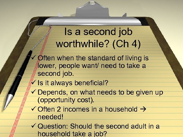 Is a second job worthwhile? (Ch 4) ü Often when the standard of living
