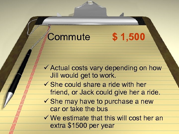 Commute $ 1, 500 ü Actual costs vary depending on how Jill would get