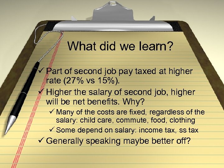 What did we learn? ü Part of second job pay taxed at higher rate