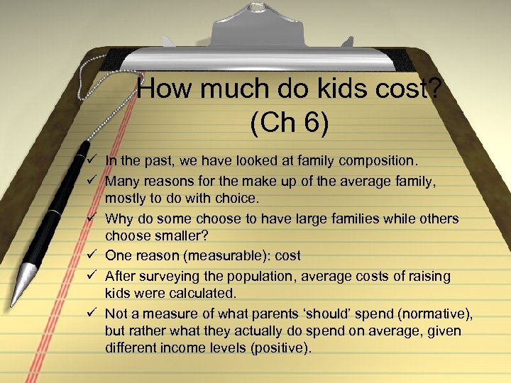 How much do kids cost? (Ch 6) ü In the past, we have looked