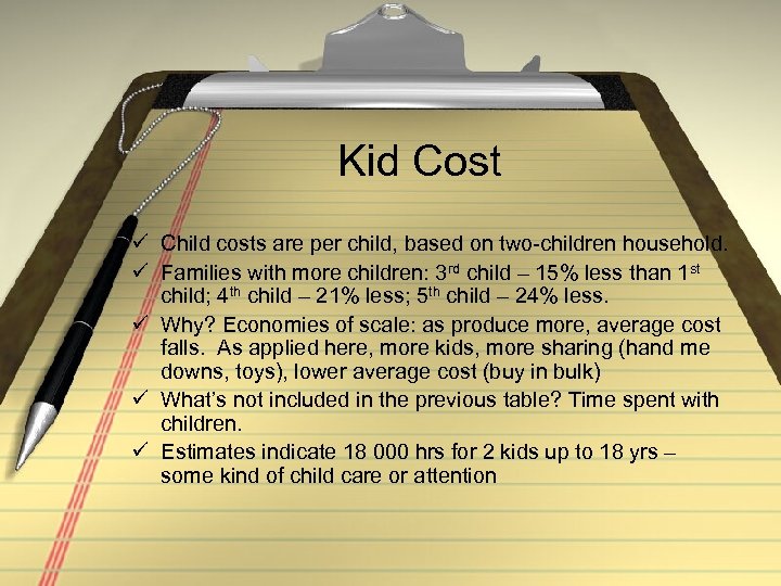 Kid Cost ü Child costs are per child, based on two-children household. ü Families