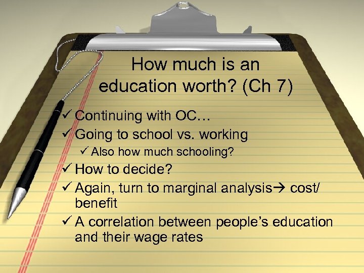 How much is an education worth? (Ch 7) ü Continuing with OC… ü Going
