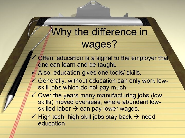 Why the difference in wages? ü Often, education is a signal to the employer