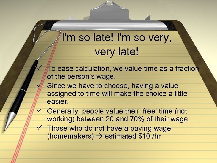 I'm so late! I'm so very, very late! ü To ease calculation, we value