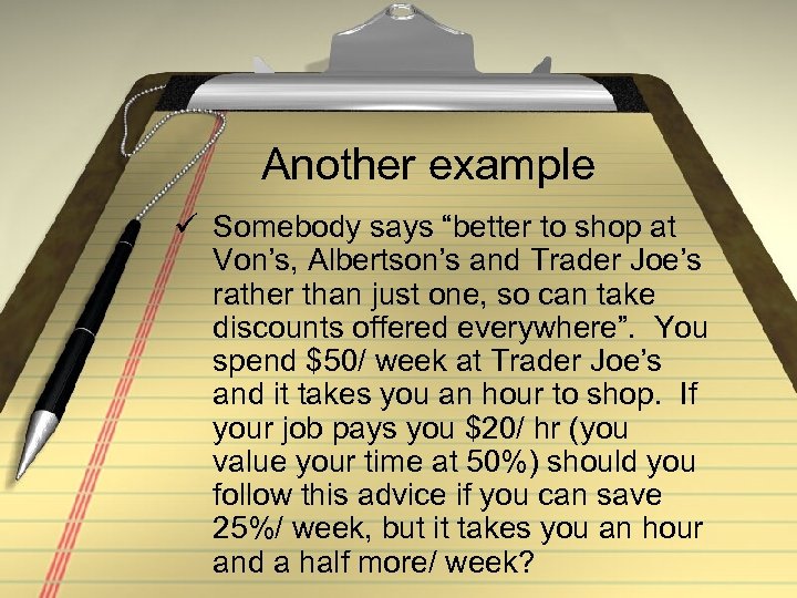 Another example ü Somebody says “better to shop at Von’s, Albertson’s and Trader Joe’s