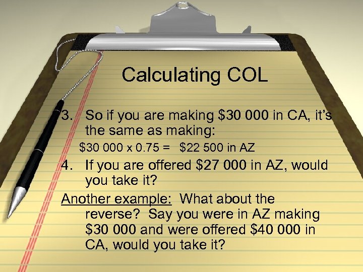 Calculating COL 3. So if you are making $30 000 in CA, it’s the