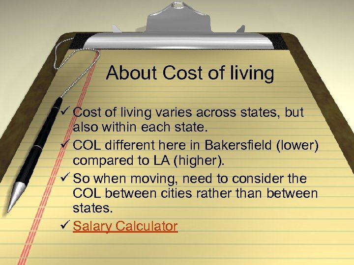 About Cost of living ü Cost of living varies across states, but also within