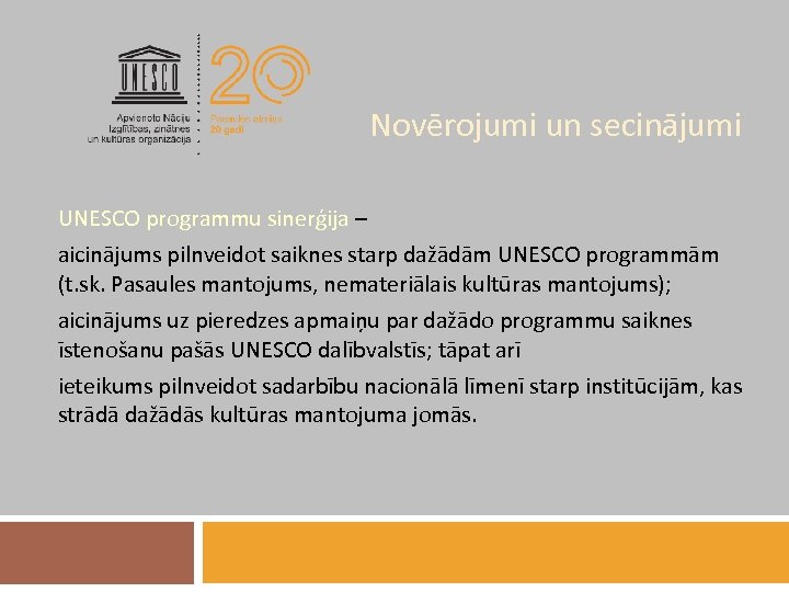Novērojumi un secinājumi UNESCO programmu sinerģija – aicinājums pilnveidot saiknes starp dažādām UNESCO programmām