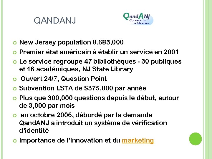 QANDANJ New Jersey population 8, 683, 000 Premier état américain à établir un service
