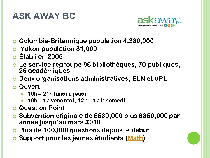 ASK AWAY BC Columbie-Britannique population 4, 380, 000 Yukon population 31, 000 Établi en