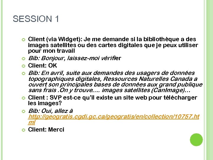 SESSION 1 Client (via Widget): Je me demande si la bibliothèque a des images