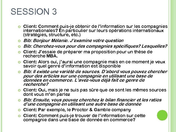 SESSION 3 Client: Comment puis-je obtenir de l’information sur les compagnies internationales? En particulier