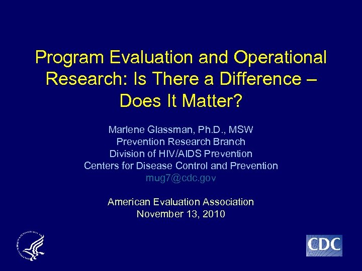 Program Evaluation and Operational Research: Is There a Difference – Does It Matter? Marlene