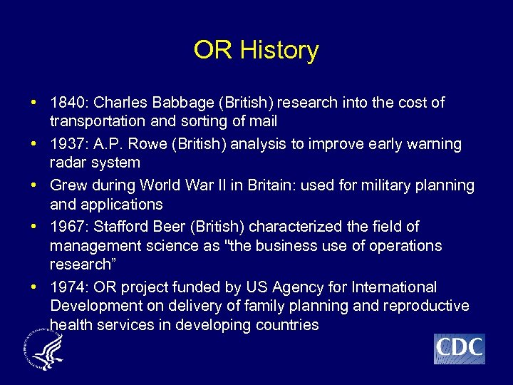 OR History • 1840: Charles Babbage (British) research into the cost of transportation and