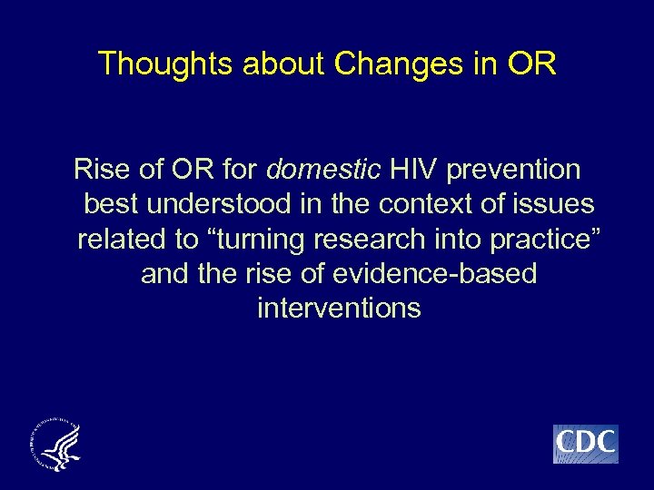Thoughts about Changes in OR Rise of OR for domestic HIV prevention best understood