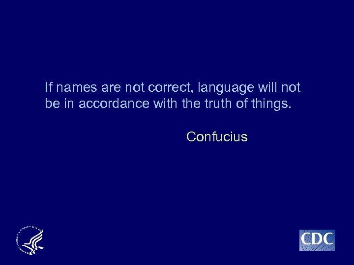 If names are not correct, language will not be in accordance with the truth