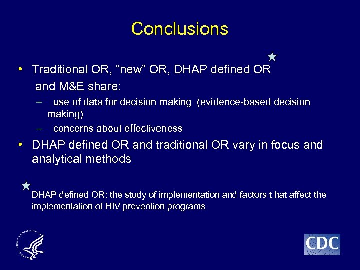Conclusions • Traditional OR, “new” OR, DHAP defined OR and M&E share: – use