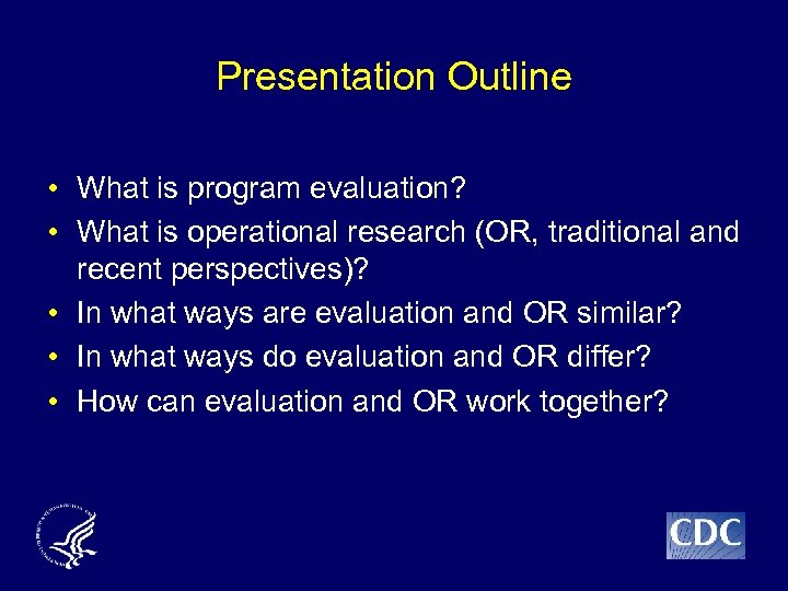 Presentation Outline • What is program evaluation? • What is operational research (OR, traditional