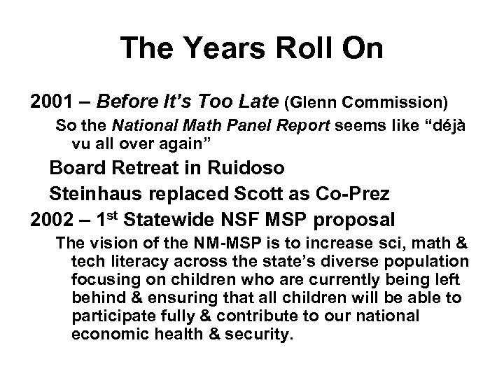 The Years Roll On 2001 – Before It’s Too Late (Glenn Commission) So the