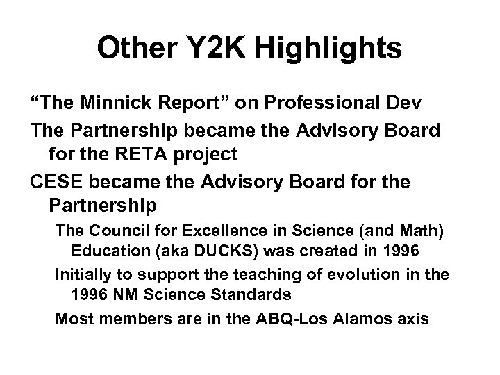 Other Y 2 K Highlights “The Minnick Report” on Professional Dev The Partnership became