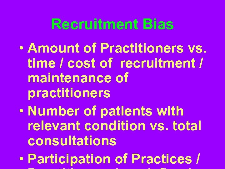 Recruitment Bias • Amount of Practitioners vs. time / cost of recruitment / maintenance
