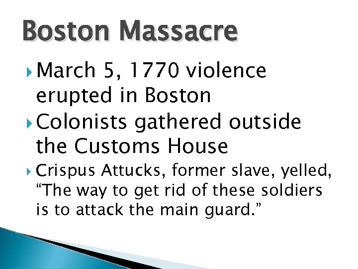 Boston Massacre March 5, 1770 violence erupted in Boston Colonists gathered outside the Customs