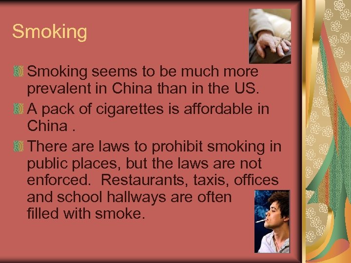 Smoking seems to be much more prevalent in China than in the US. A