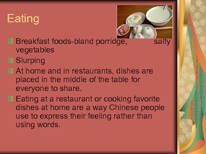 Eating Breakfast foods-bland porridge, salty vegetables Slurping At home and in restaurants, dishes are