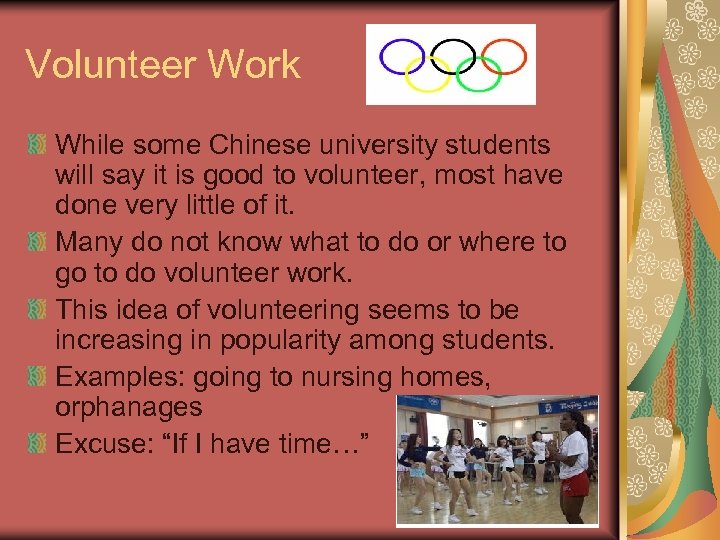 Volunteer Work While some Chinese university students will say it is good to volunteer,