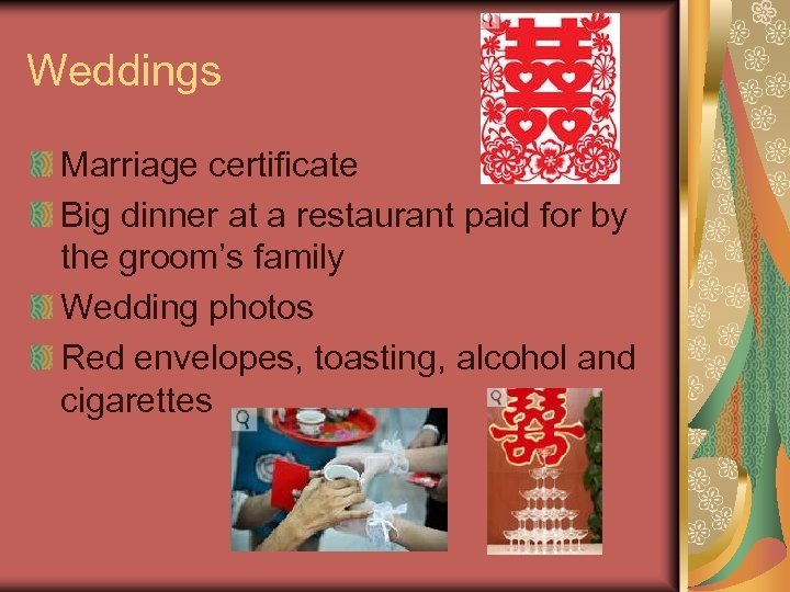 Weddings Marriage certificate Big dinner at a restaurant paid for by the groom’s family