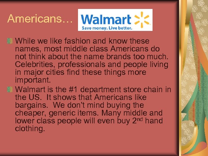 Americans… While we like fashion and know these names, most middle class Americans do