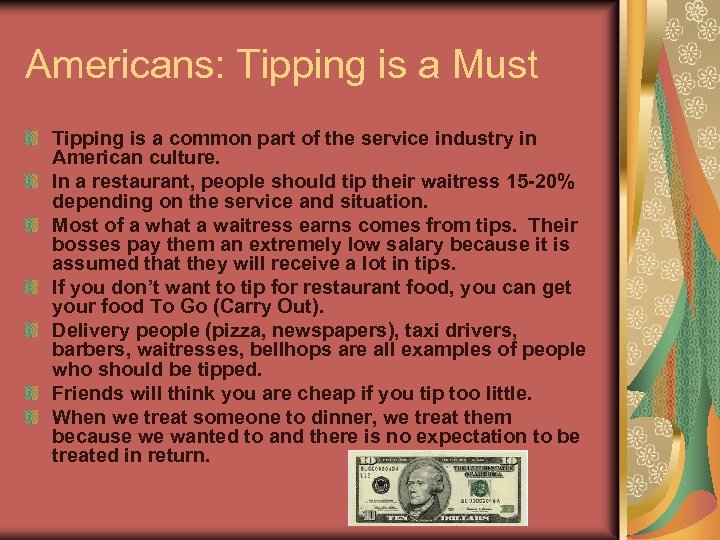 Americans: Tipping is a Must Tipping is a common part of the service industry