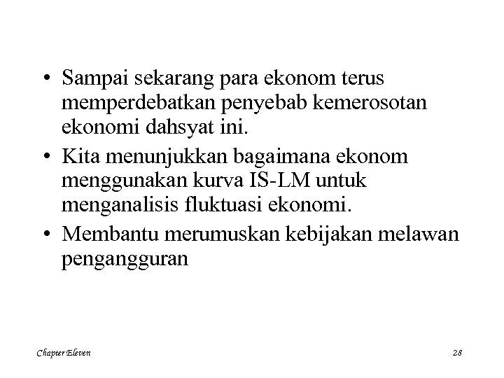  • Sampai sekarang para ekonom terus memperdebatkan penyebab kemerosotan ekonomi dahsyat ini. •