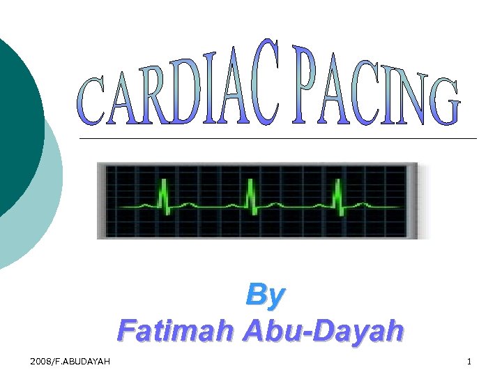 By Fatimah Abu-Dayah 2008/F. ABUDAYAH 1 