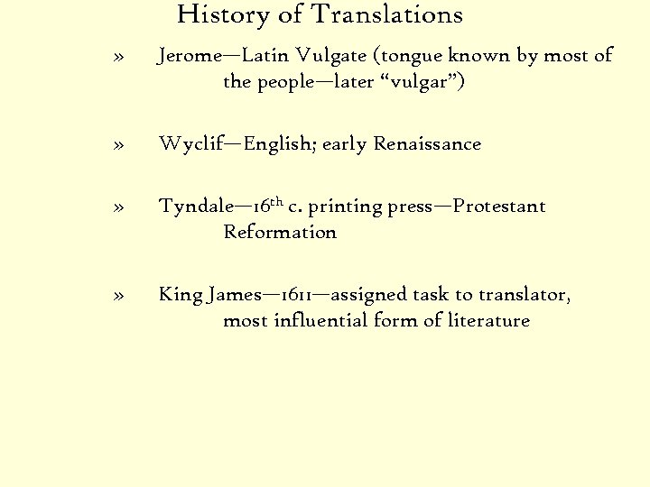 History of Translations » Jerome—Latin Vulgate (tongue known by most of the people—later “vulgar”)
