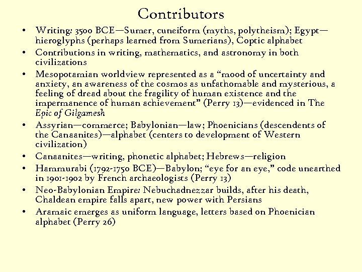 Contributors • Writing: 3500 BCE—Sumer, cuneiform (myths, polytheism); Egypt— hieroglyphs (perhaps learned from Sumerians),