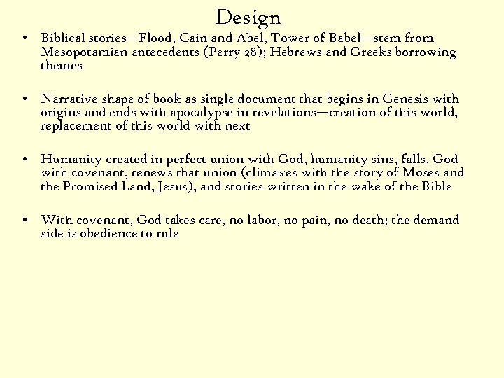 Design • Biblical stories—Flood, Cain and Abel, Tower of Babel—stem from Mesopotamian antecedents (Perry