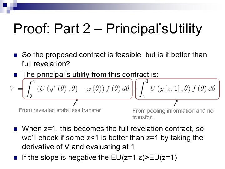 Proof: Part 2 – Principal’s. Utility n n So the proposed contract is feasible,