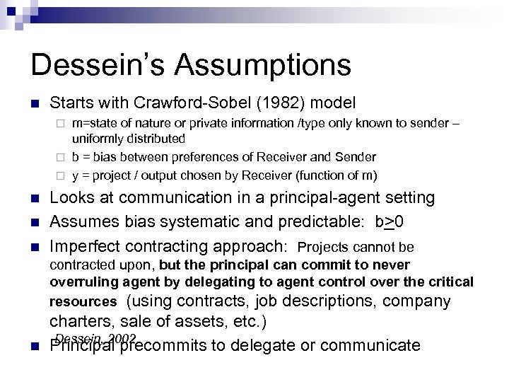 Dessein’s Assumptions n Starts with Crawford-Sobel (1982) model m=state of nature or private information