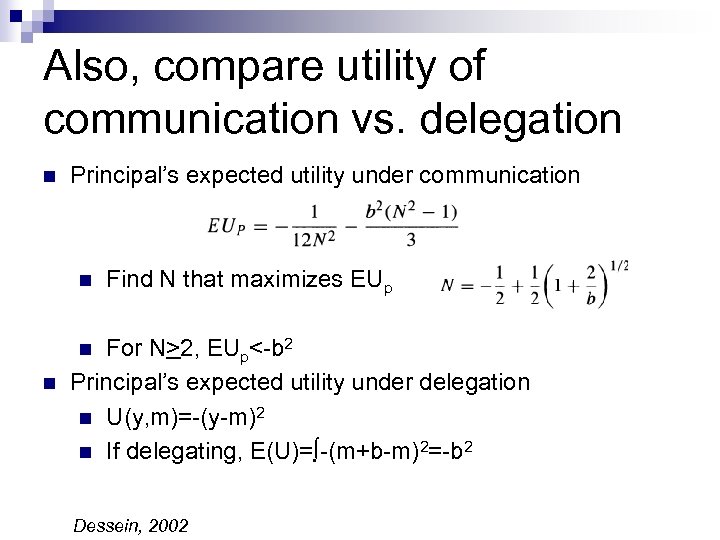 Also, compare utility of communication vs. delegation n Principal’s expected utility under communication n