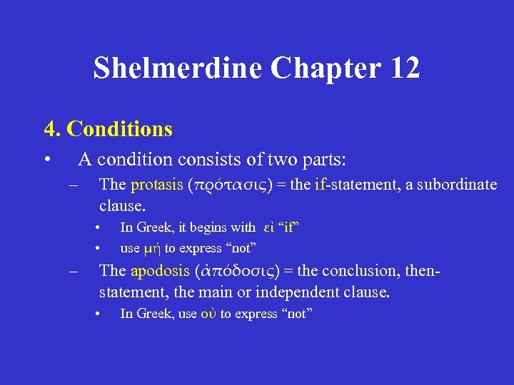 Shelmerdine Chapter 12 4. Conditions • A condition consists of two parts: – The