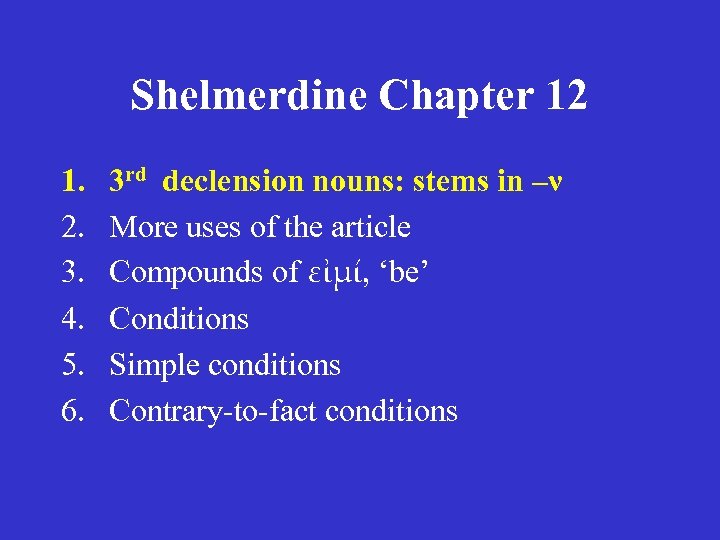Shelmerdine Chapter 12 1. 2. 3. 4. 5. 6. 3 rd declension nouns: stems